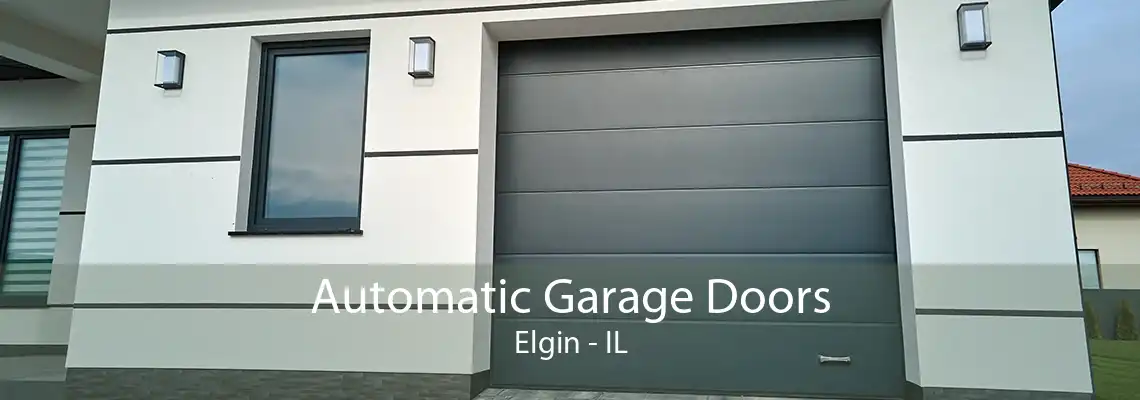 Automatic Garage Doors Elgin - IL