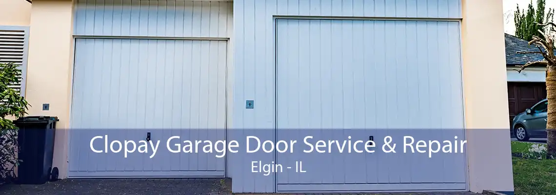 Clopay Garage Door Service & Repair Elgin - IL