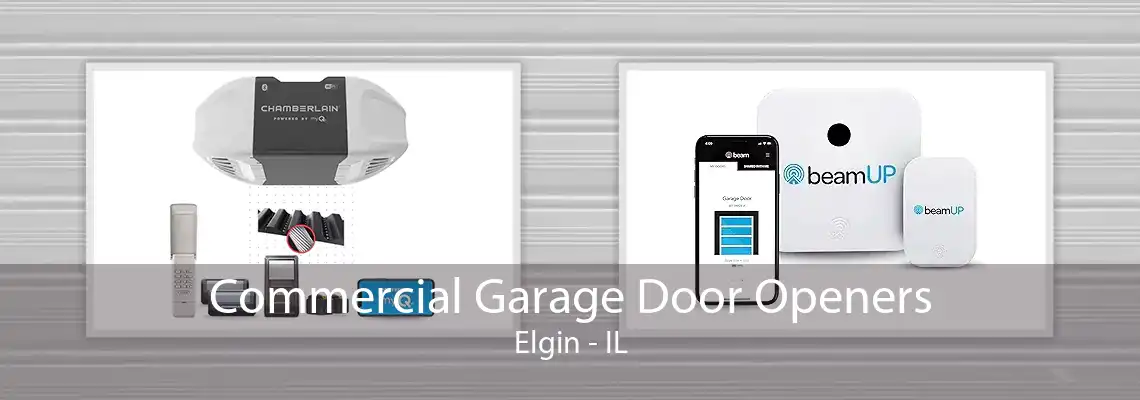 Commercial Garage Door Openers Elgin - IL