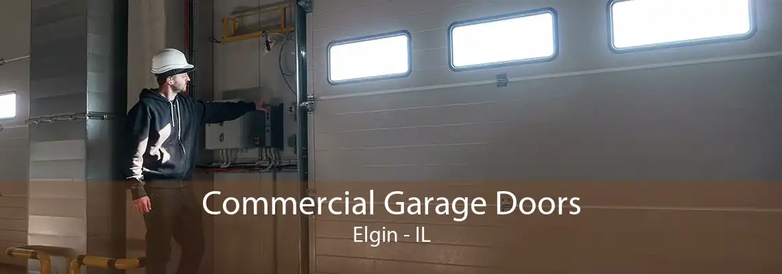 Commercial Garage Doors Elgin - IL