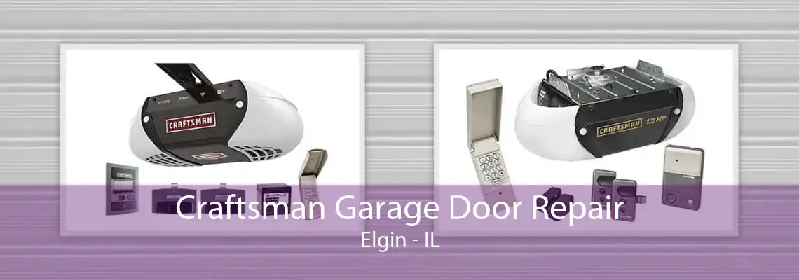 Craftsman Garage Door Repair Elgin - IL