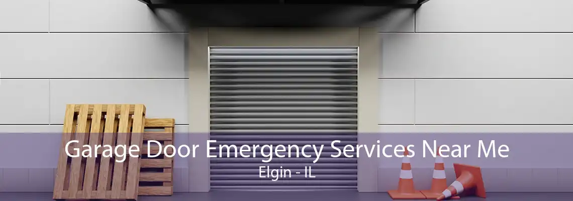 Garage Door Emergency Services Near Me Elgin - IL