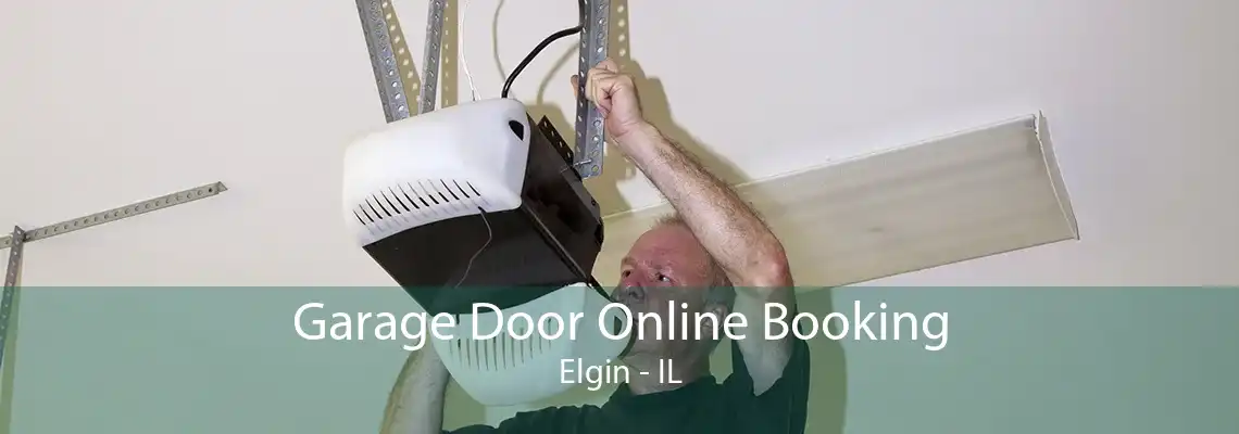 Garage Door Online Booking Elgin - IL