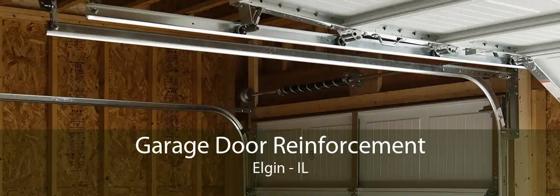 Garage Door Reinforcement Elgin - IL