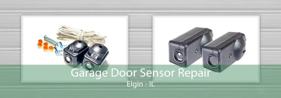 Garage Door Sensor Repair Elgin - IL