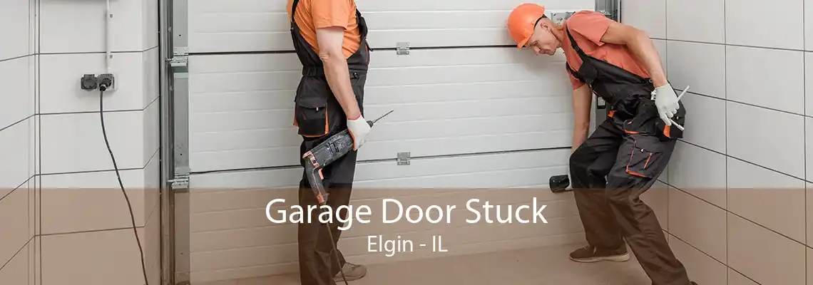 Garage Door Stuck Elgin - IL