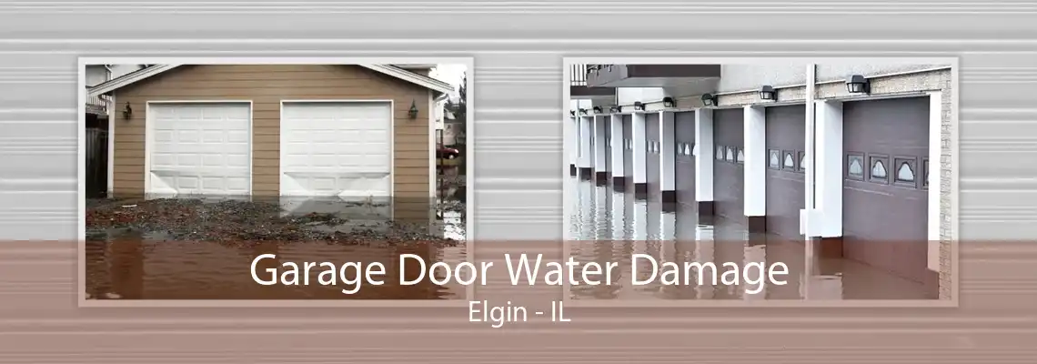 Garage Door Water Damage Elgin - IL