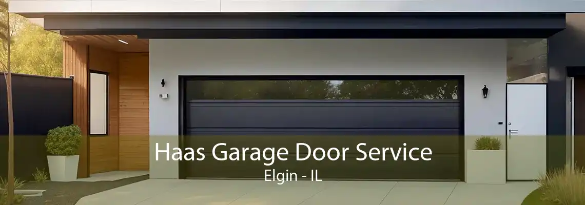 Haas Garage Door Service Elgin - IL