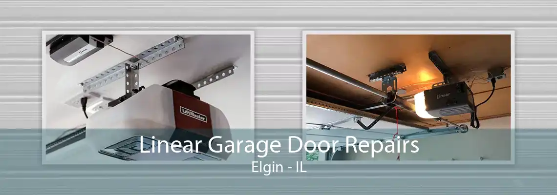 Linear Garage Door Repairs Elgin - IL