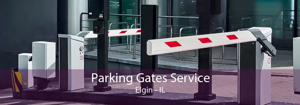 Parking Gates Service Elgin - IL