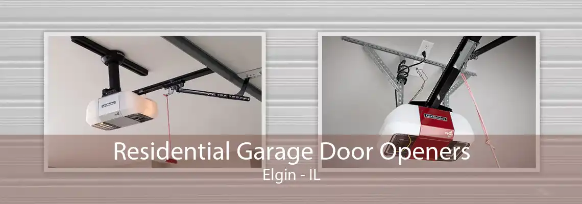 Residential Garage Door Openers Elgin - IL