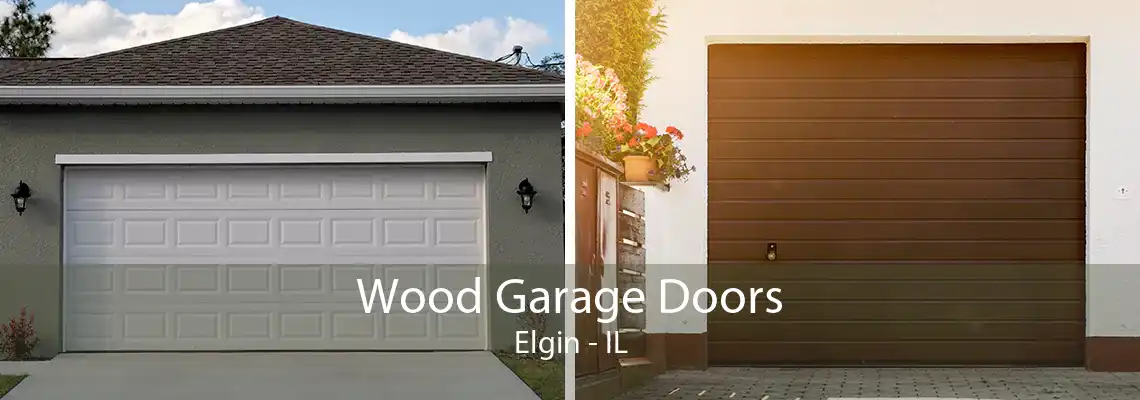 Wood Garage Doors Elgin - IL